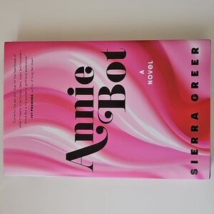Annie Bot Novel by Sierra Greer